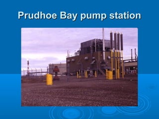 Prudhoe Bay pump stationPrudhoe Bay pump station
 