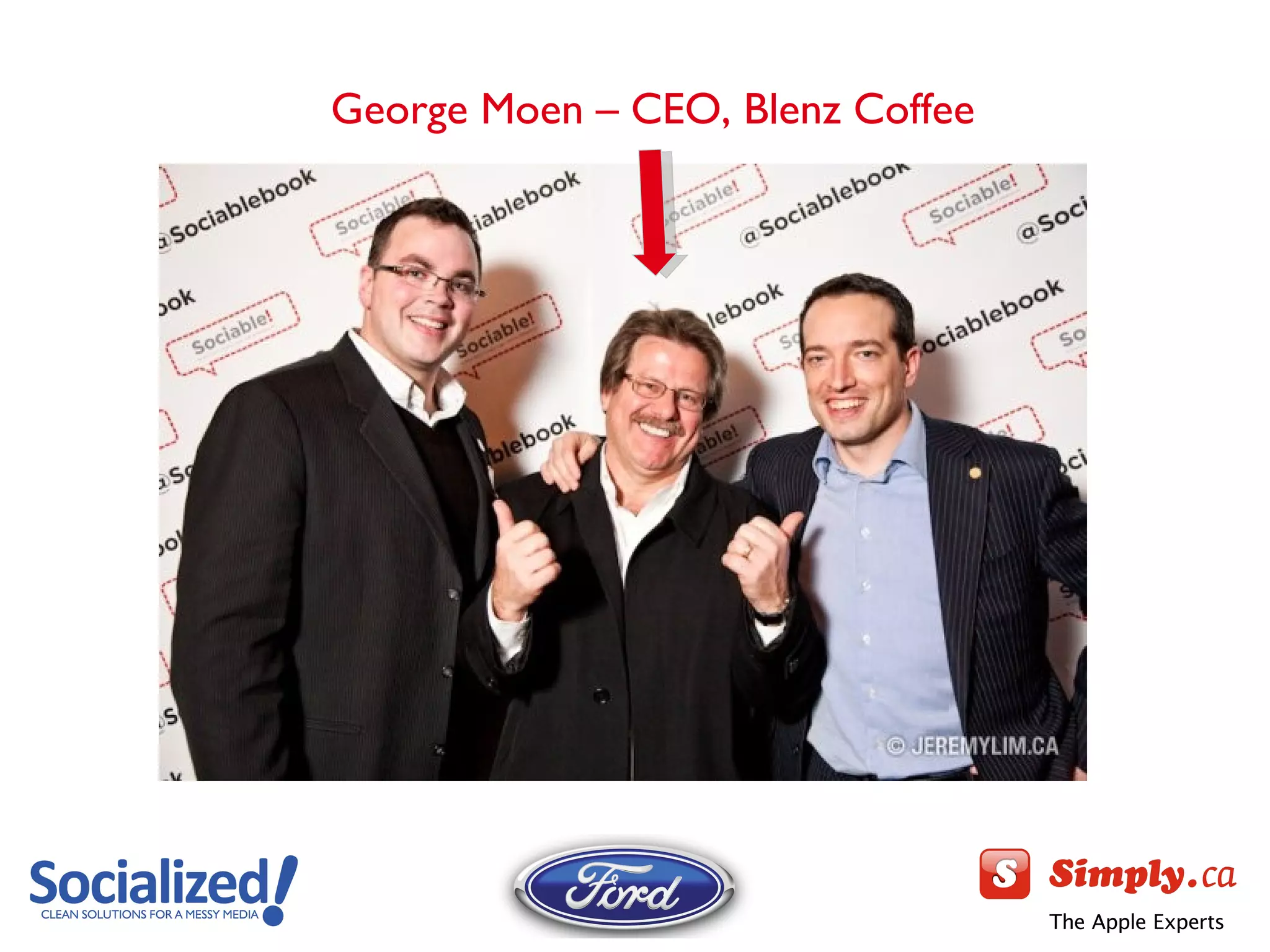 George Moen – CEO, Blenz Coffee 