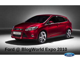 Ford @ BlogWorld Expo 2010 