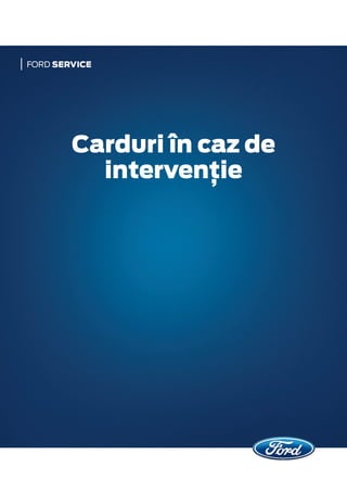 Carduri în caz de
intervenţie
 