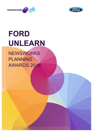 FORD
UNLEARN
NEWSWORKS
PLANNING
AWARDS 2016
 