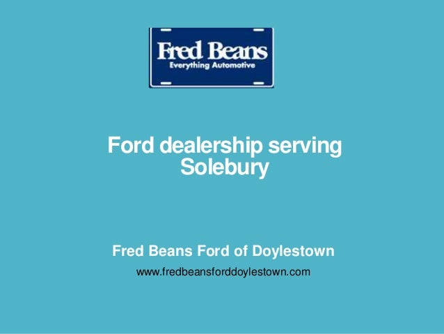 Fred Beans Ford Doylestown >> Ford Dealership Serving Solebury Fred Beans Ford Of Fred Beans Ford Doylestown >> Ford Dealership Serving Solebury Fred Beans Ford Of