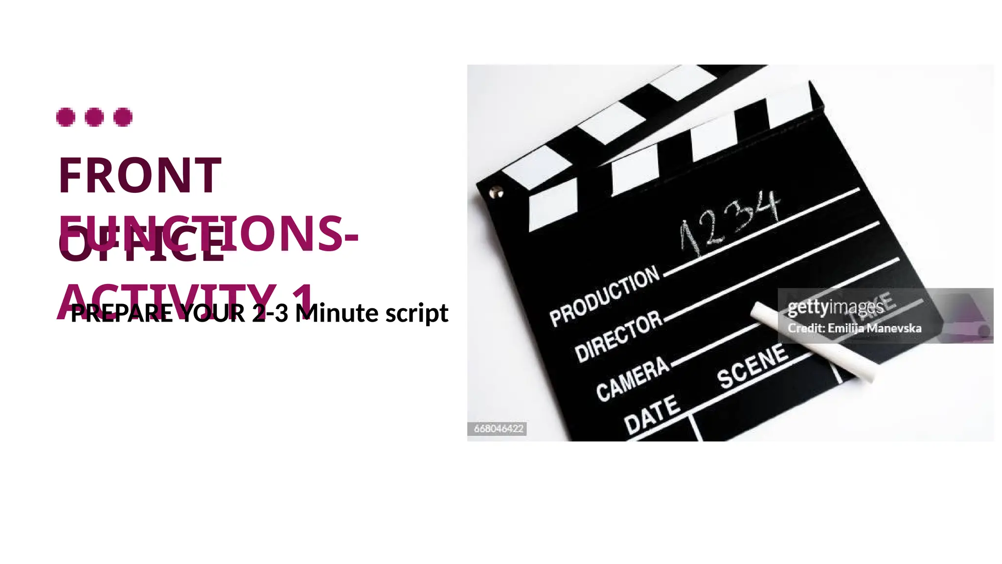 FRONT
OFFICE
FUNCTIONS-
ACTIVITY 1
PREPARE YOUR 2-3 Minute script
 