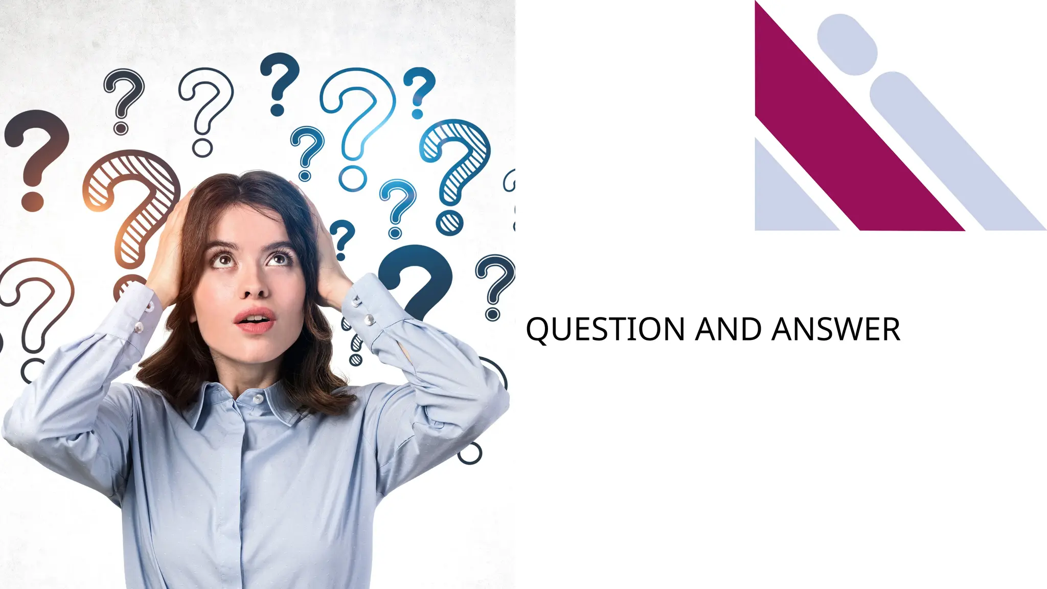 CONCLUS
ION
AND
Q&A
QUESTION AND ANSWER
 