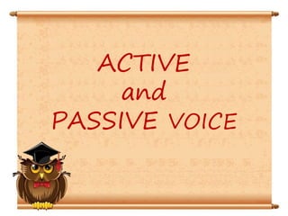 ACTIVE
and
PASSIVE VOICE
 