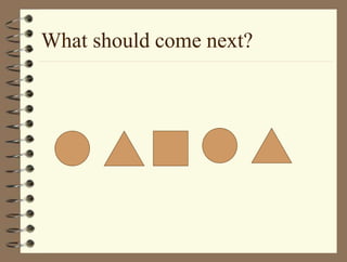 What should come next?
 