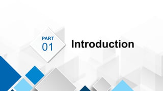Introduction
01
PART
 