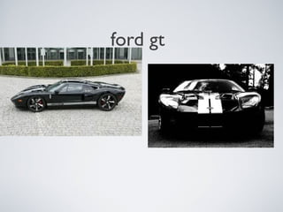 ford gt
 