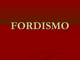 FORDISMO
 