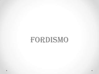 FORDISMO
 