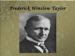 Frederick Winslow Taylor 