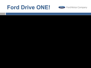Ford Drive ONE!
 