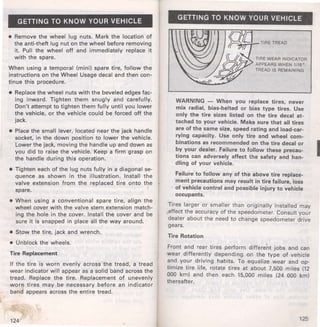 GETTING TO KNOW YOUR VEHICLE 
• Remove the wheel lug nuts. Mark the location of 
the anti-theft lug nut on the wheel before removing 
it. Pull the wheel off and immediately replace it 
with the spare. 
When using a temporal (mini) spare tire, follow the 
instructions on the Wheel Usage decal and then con­tinue 
this procedure. 
• Replace the wheel nuts with the beveled edges f<~c­ing 
inward. Tighten them snugly and carefully. 
Don't attempt to tighten them fully until you lower 
the vehicle, or the vehicle could be forced off the 
jack. 
• Place the small lever, located near the jack handle 
socket, in the down position to lower the vehicle. 
Lower the jack, moving the handle up and down as 
you did to raise the vehicle. Keep a firm grasp on 
the handle during this operation. 
• Tighten each of the lug nuts fully in a diagonal se­quence 
as shown in the illustration. Install the 
valve extension from the replaced tire onto the 
spare. 
• When using a conventional spare tire, align the 
wheel cover with the valve stem extension match­ing 
the hole in the cover. Install the cover and be 
sure it is snapped in place all the way around. 
• Stow the tire, jack and wrench. 
• Unblock the wheels. 
Tire Replacement 
If the tire is worn evenly across the tread, a tread 
wear indicator will appear as a solid band across the 
tread. Replace the tire. Replacement of unevenly 
worn tires may be necessary before an indicator 
band appears across the entire tread. 
124 
GETTING TO KNOW YOUR VEHICLE 
WARNING - When you replace tires, never 
mix radial, bias-belted or bias type tires. Use 
only the tire sizes listed on the tire decal at­tached 
to your vehicle. Make sure that all tires 
are of the same size, speed rating and load-car-rying 
capacity. Use only tire and wheel com­binations 
I as recommended on the tire decal or by your dealer. Failure to follow these precau-tions 
can adversely affect the safety and han-dling 
of your vehicle. 
Failure to follow any of the above tire replace­ment 
precautions may result in tire failure, loss 
of vehicle control and possible injury to vehicle 
occupants. 
Tires larger or smaller than originally installed may 
.affect the accuracy of the speedometer. Consult your 
dealer about the need to change speedometer drive 
gears. 
Tire Rotation 
Front and rear tires perform different jobs and can 
wear differently depending on the type of vehicle 
~n~ yo~r d~iving habits. To equalize wear and op­timize 
t1re life, rotate tires at about 7,500 miles (12 
000 km) and then each 15,000 miles (24 000 km) 
thereafter. · 
125 
 