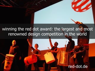 winning the red dot award: the largest and most renowned design competition in the world red-dot.de 