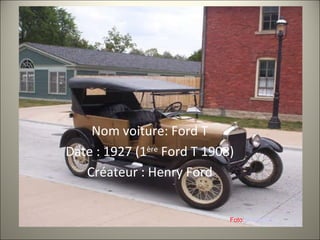 Nom voiture: Ford T Date : 1927 (1 ère  Ford T 1908) Créateur : Henry Ford Foto: Rmhermen 