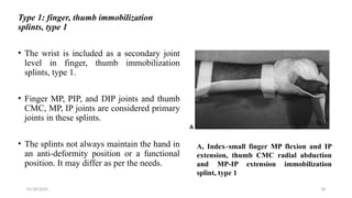 Forearm based and hand-finger-thumb orthosis | PPTX