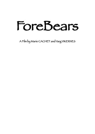 ForeBears
A Film by Marie CACHET and Varg VIKERNES
 