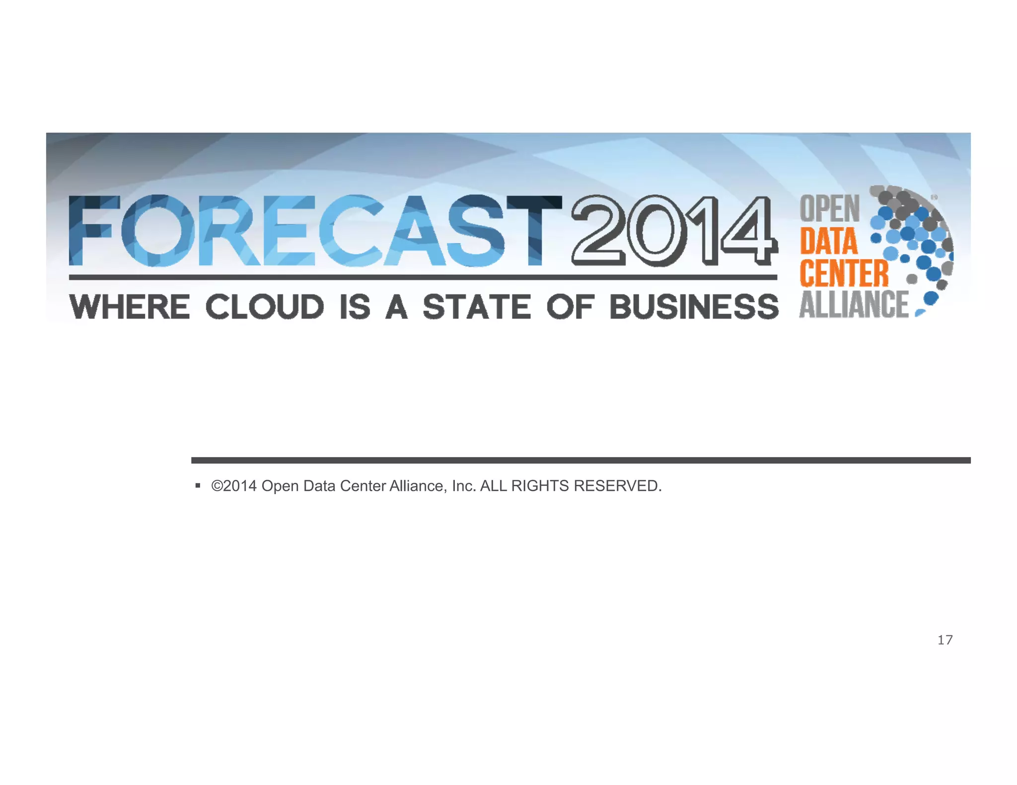  ©2014 Open Data Center Alliance, Inc. ALL RIGHTS RESERVED. 
17 
 