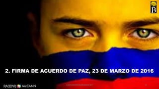 15
2. FIRMA DE ACUERDO DE PAZ, 23 DE MARZO DE 2016
CAMILOHERRERA@RADDAR.NET
 