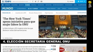 17
4. ELECCIÓN SECRETARIA GENERAL ONU
CAMILOHERRERA@RADDAR.NET
 