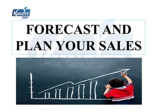 FORECAST AND
PLAN YOUR SALES
 