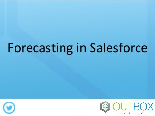 Forecasting in Salesforce
 