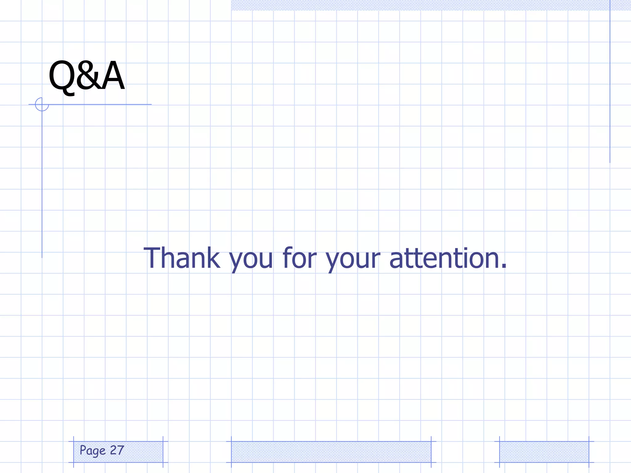 Q&A Thank you for your attention. 