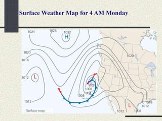 Surface Weather Map for 4 AM Monday
 