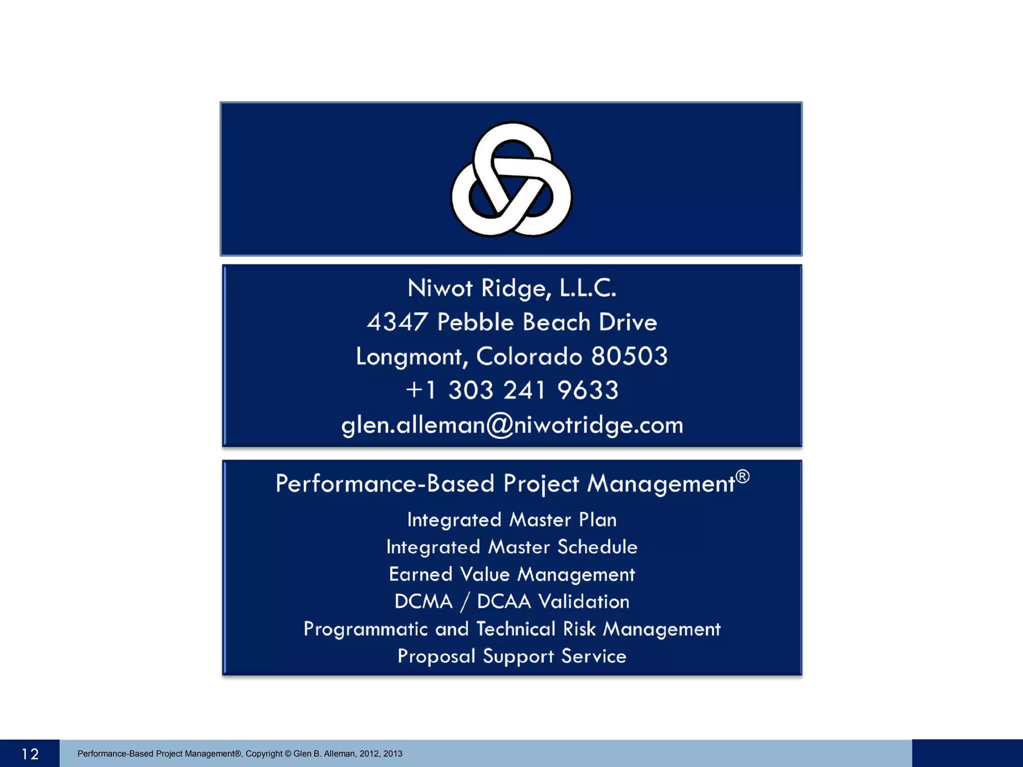 12 Performance-Based Project Management®, Copyright © Glen B. Alleman, 2012, 2013Performance-Based Project Management®, Copyright © Glen B. Alleman, 2012, 2013
 