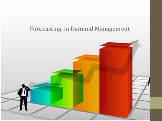 Forecasting in Demand Management
 