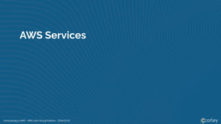 Forecasting in AWS - AWS User Group Padova - 2024-02-01
AWS Services
 
