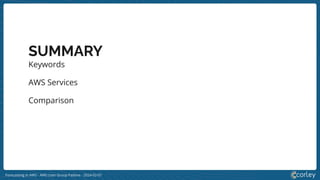 Forecasting in AWS - AWS User Group Padova - 2024-02-01
SUMMARY
Keywords
AWS Services
Comparison
 