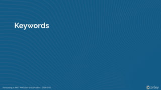 Forecasting in AWS - AWS User Group Padova - 2024-02-01
Keywords
 