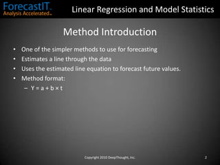 Linear Regression and Model StatisticsMethod IntroductionOne of the simpler methods to use for forecasting
