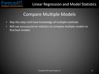If model looks good, create a forecast based off modelCopyright 2010 DeepThought, Inc.5