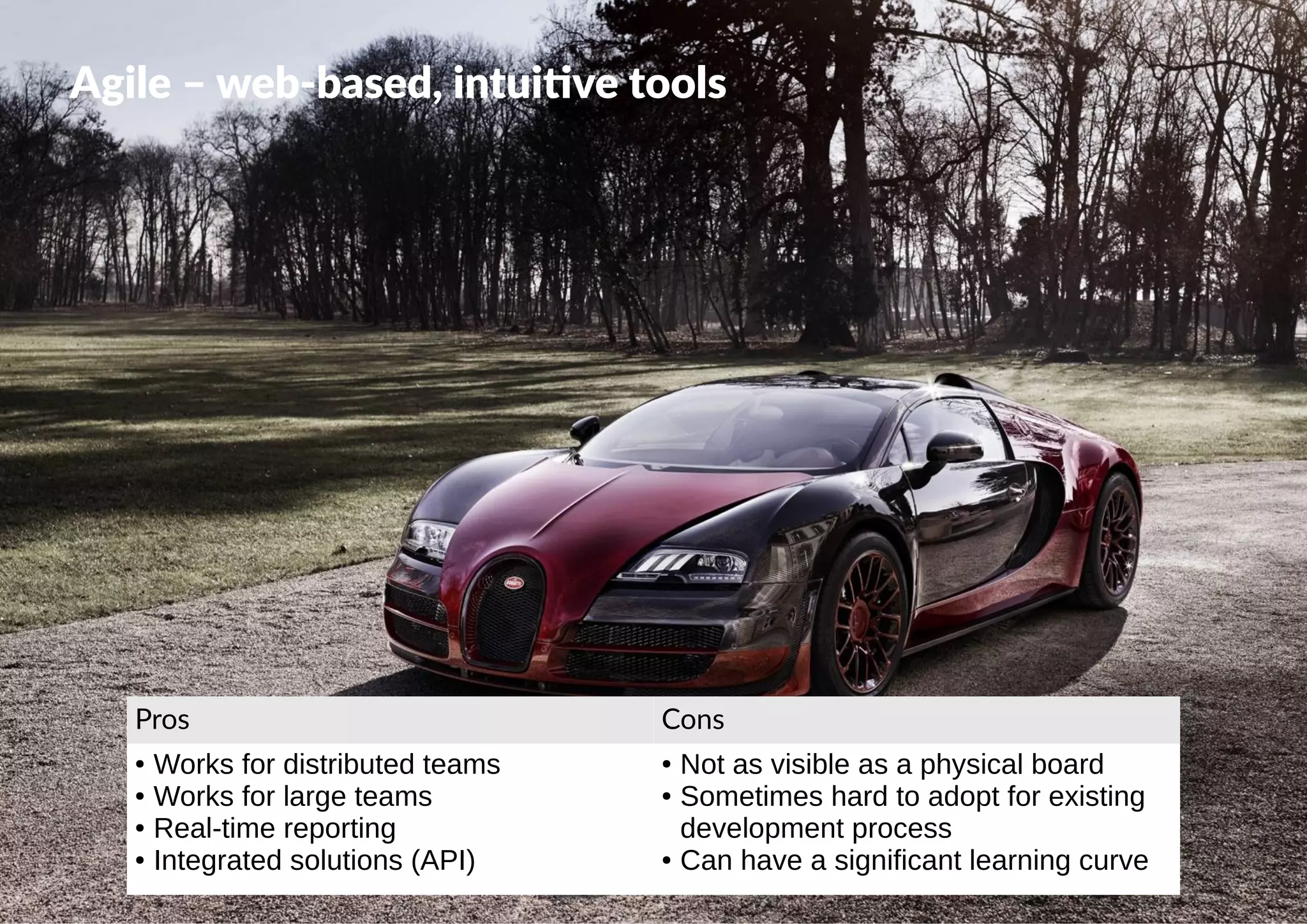  @dkeisari
Agile – web-based, intuitive tools
Pros Cons
● Works for distributed teams
● Works for large teams
● Real-time reporting
● Integrated solutions (API)
● Not as visible as a physical board
● Sometimes hard to adopt for existing
development process
● Can have a significant learning curve
 