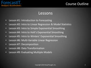 Course OutlineLessonsLesson #1: Introduction to Forecasting