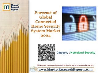www.MarketResearchReports.com
Category : Homeland Security
All logos and Images mentioned on this slide belong to their respective owners.
 