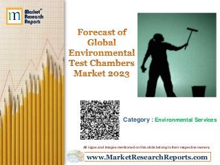 www.MarketResearchReports.com
Category : Environmental Services
All logos and Images mentioned on this slide belong to their respective owners.
 