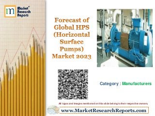 www.MarketResearchReports.com
Category : Manufacturers
All logos and Images mentioned on this slide belong to their respective owners.
 