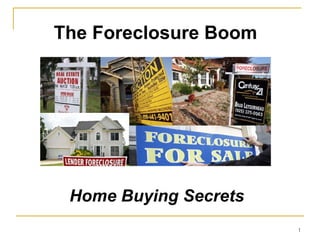 The Foreclosure Boom Home Buying Secrets 