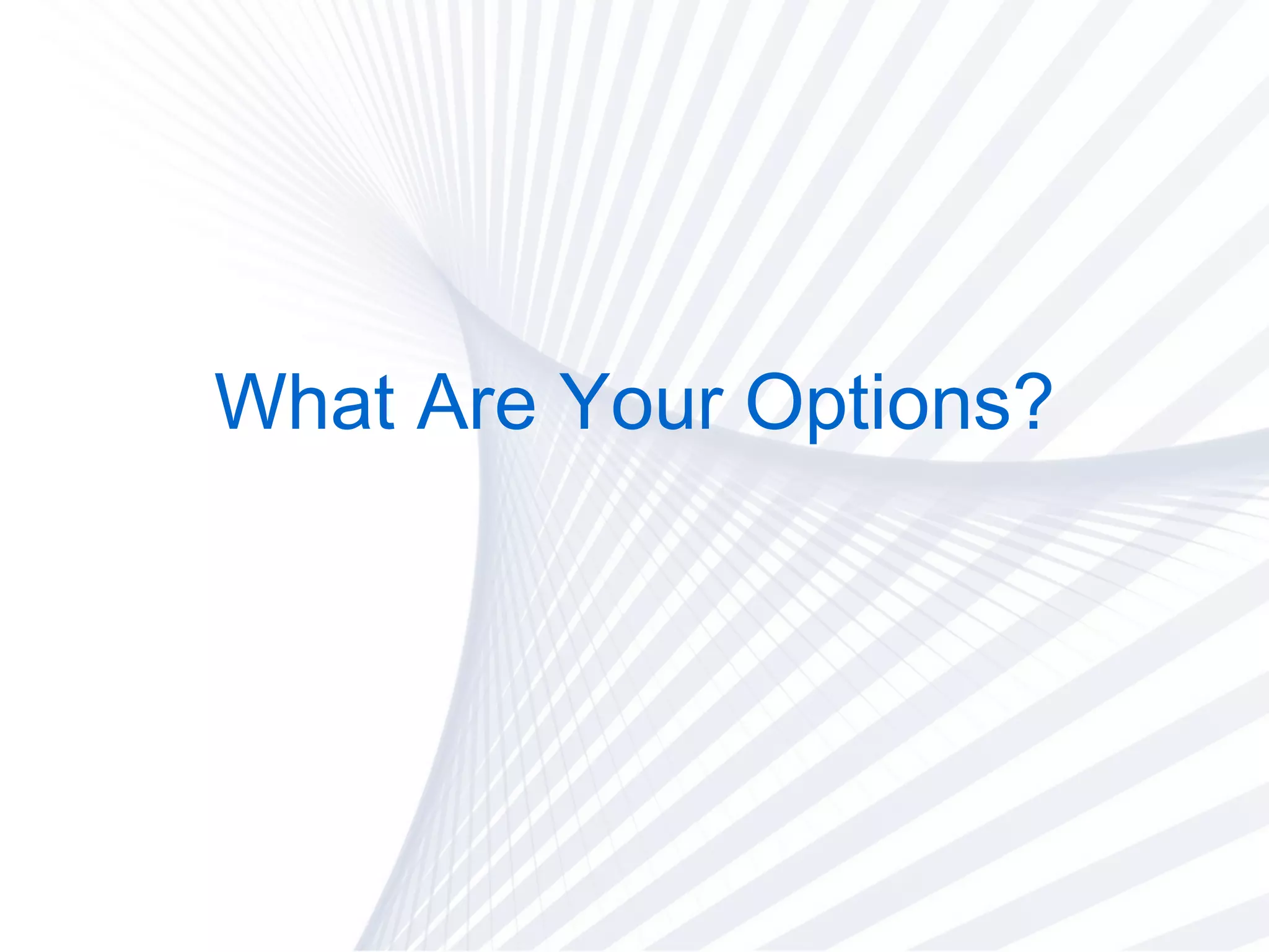 What Are Your Options? 