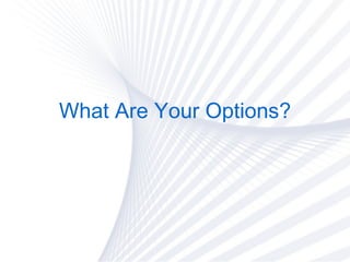 What Are Your Options? 