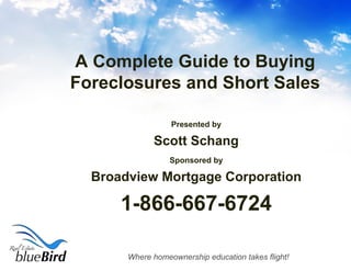 A Complete Guide to Buying Foreclosures and Short Sales ,[object Object],[object Object],[object Object],[object Object],[object Object]