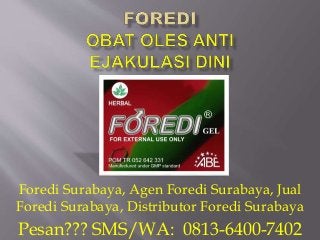 Foredi Surabaya, Agen Foredi Surabaya, Jual
Foredi Surabaya, Distributor Foredi Surabaya
Pesan??? SMS/WA: 0813-6400-7402
 