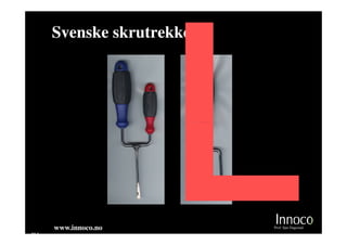 Svenske skrutrekkere




     www.innoco.no          Prof. Sjur Dagestad
M4
 