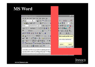 MS Word




www.innoco.no   Prof. Sjur Dagestad
 