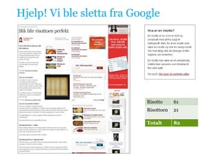    4. Skriv for leseren – ikke GoogleGoogle viser det mest relevante innholdet - ikke det mest optimaliserte. Skriv naturlig