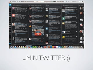 ...MIN TWITTER ;)

 