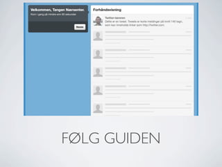 FØLG GUIDEN

 